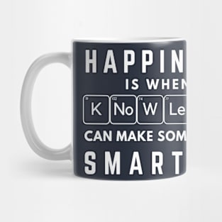 Teacher Happiness is Make others Smarter by Knowledge Mug